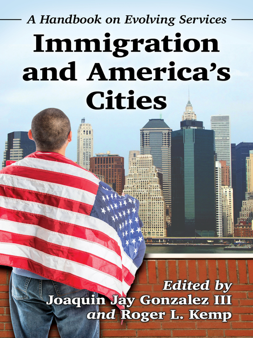 Title details for Immigration and America's Cities by Joaquin Jay Gonzalez III - Available